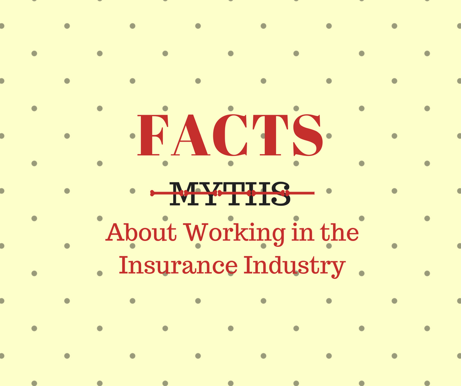 Myths and Facts about Working in the Insurance Industry